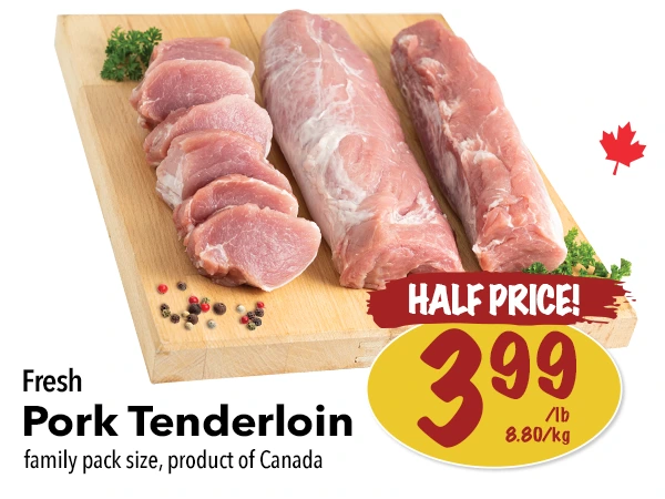 Pork Tenderloin for $3.99 per pound. HALF PRICE!