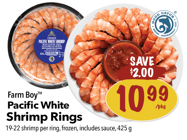 Farm Boy Pacific White Shrimp Rings for $10.99 per package.