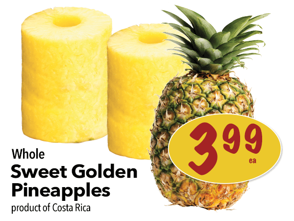 Whole Sweet Golden Pineapples for $3.99 each.