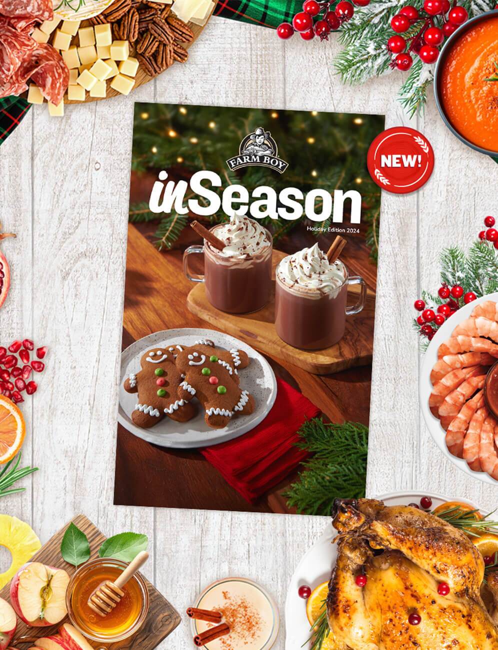 Farm Boy inSeason Digital Magazine, Holiday Edition is out now! Click to view this seasonal experience.