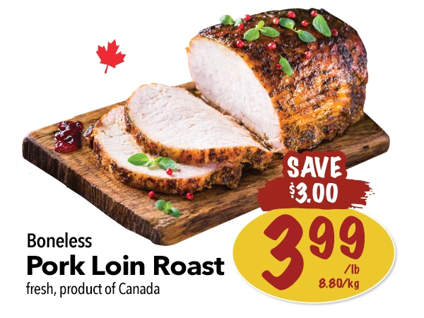 Boneless Pork Loin Roast for $3.99 per pound. Save $3.00.