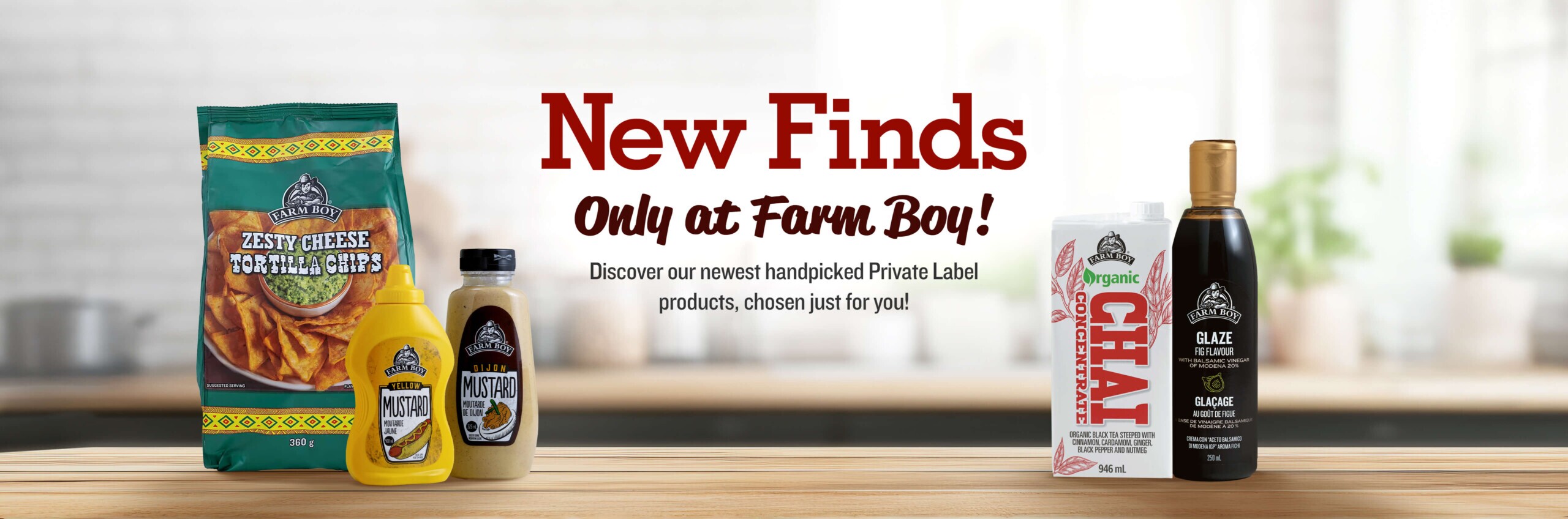 New Finds only at Farm Boy!